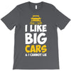 i like big monster cars T-Shirt