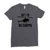 get to da choppa Ladies Fitted T-Shirt
