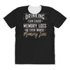 drinking can cause memory loss All Over Women's T-shirt
