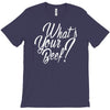 what's your beef T-Shirt