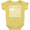 I Dont Kneel Baby Onesie