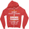 Smart Good Looking Science Teacher Doesnt Get Better Than This Zipper Hoodie