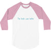 book was better the 3/4 Sleeve Shirt