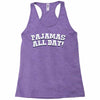 pajamas all day Racerback Tank