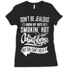 Don't Be Jealous I Know My Wife Is Smokin' Hot but She Can't Help It Ladies Fitted T-Shirt