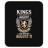 Kings Are Born In August But The Real Kings Are Born On August 11 Mousepad
