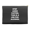 step aside coffee   alcohol is here Accessory Pouches