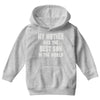 my mother has the best son in the world Youth Hoodie