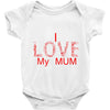 i love my mum red Baby Onesie