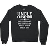 I Love You Uncle Crewneck Sweatshirt