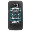 Never Underestimate the Strength of a Ovarian Cancer Warrior Samsung Galaxy S7 Edge