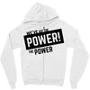 we've got the power Zipper Hoodie