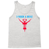 i need a hug Tank Top