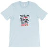 dream work unless youdo T-Shirt