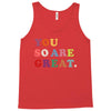You Are So Great Tank Top