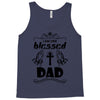I Am One Blessed Dad Tank Top