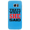 that's what she said funny white t shirt the office tv Samsung Galaxy S7 Edge