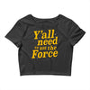 y'all need to use the force Crop Top