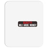 I HAVE MONEY Mousepad