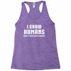 I Grow Humans - What is Your Super Power Racerback Tank