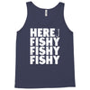 here fishy fishy fishy Tank Top