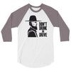 don't drink or drive 3/4 Sleeve Shirt