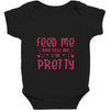 Feed Me and Tell Me I'm Pretty Baby Bodysuit