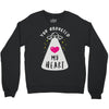 you abducted my heart Crewneck Sweatshirt