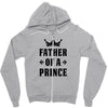 Father of a Prince - Son of a King Zipper Hoodie