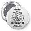 I am a Brain Tumor Survivor - What's Your Superpower? Pin-back button