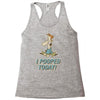 I Pooped Today Racerback Tank