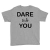 dare to be you Youth Tee