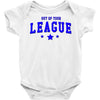 out of your league Baby Onesie