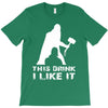 This Drink I Like It T-Shirt