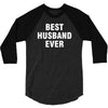 best husband ever 3/4 Sleeve Shirt