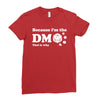 Because Im The Dm That Is Why Ladies Fitted T-Shirt