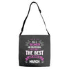All Women Created Equal But The Best Born In March Adjustable Strap Totes