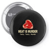 meat is murder tasty tasty murder Pin-back button