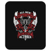All Men are Created Equal but Only the Best are Born in October Mousepad
