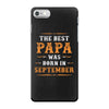 The Best Papa Was Born In September iPhone 7 Case