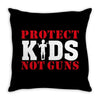 Protect Kids Not Guns Throw Pillow
