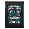 Never Underestimate the Strength of a Ovarian Cancer Warrior iPad Mini