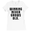 Winning Never Grows Old Ladies Fitted T-Shirt