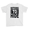 nothing to hide Youth Tee