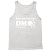 Because Im The Dm That Is Why Tank Top