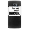 you had me at bacon Samsung Galaxy S7 Edge