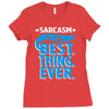 sarcasm is the best thing Ladies Fitted T-Shirt