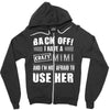 back off i have a crazy mimi and i'm not afraid to user her. Zipper Hoodie