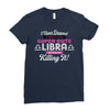 i never dreamed i'd grow up to be a super cute libra but here i am kil Ladies Fitted T-Shirt