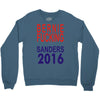 bernie fucking sanders 2016 for americans president Crewneck Sweatshirt